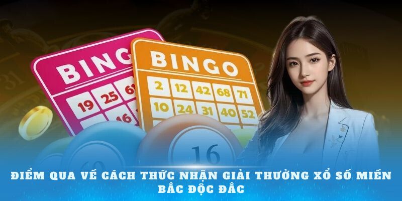 Điểm qua về cách thức nhận giải thưởng xổ số miền Bắc độc đắc