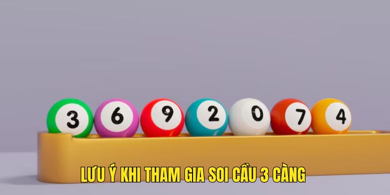 Lưu ý quan trọng khi chọn đánh đề theo dạng soi cầu 3 càng