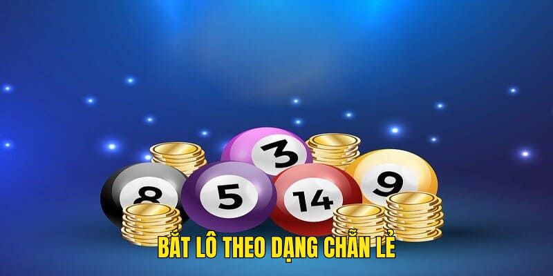 Đánh đề chuẩn theo dạng chẵn lẻ hấp dẫn